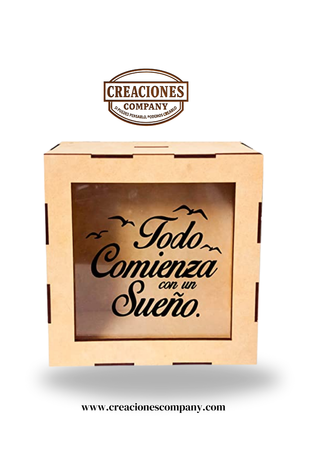 CRE-008 Alcancía de madera(MDF) personalizada (Todo comienza con un sueño) 20x20x8
