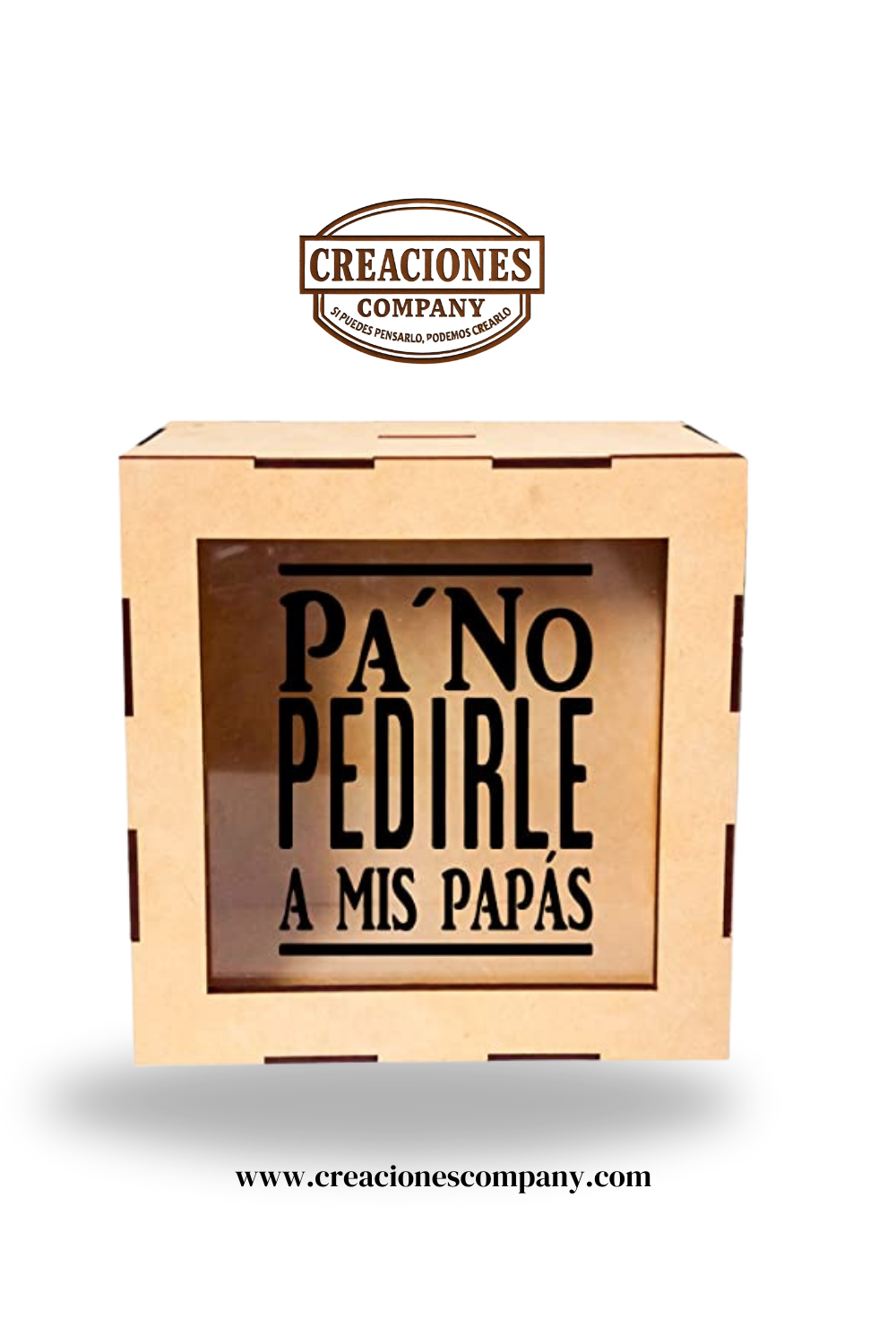CRE-001 Alcancía de madera(MDF) personalizada  (Pa no pedirles a mis papas) 20x20x8