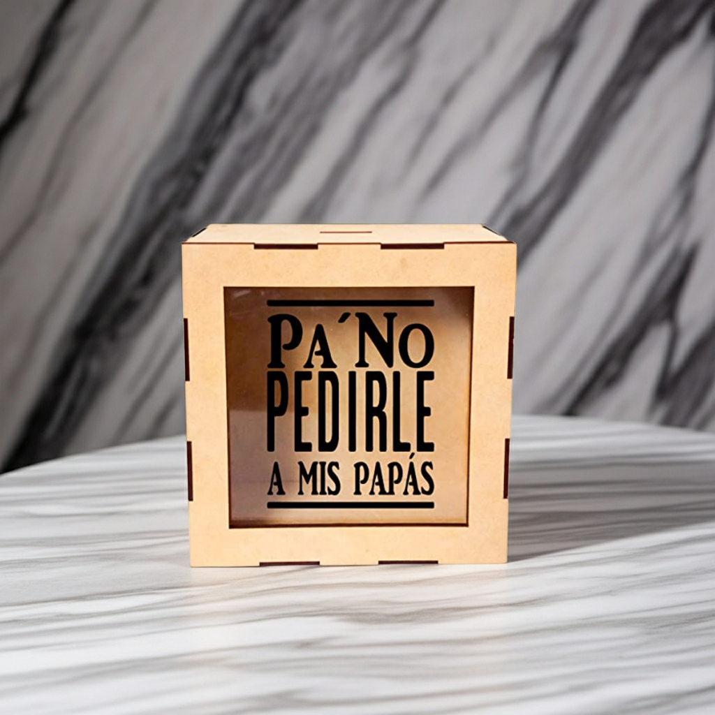 CRE-001 Alcancía de madera(MDF) personalizada  (Pa no pedirles a mis papas) 20x20x8